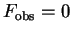 $F_{\rm obs} = 0$