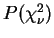 $P(\chi^2_\nu)$